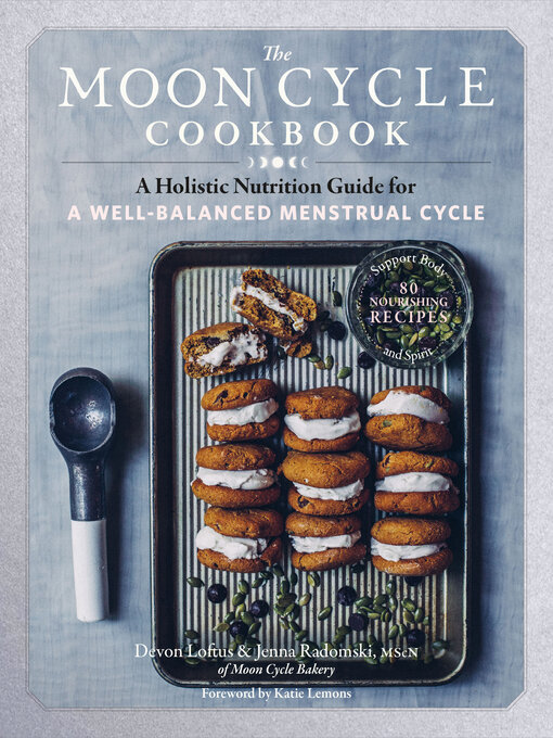 Title details for The Moon Cycle Cookbook by Devon Loftus - Wait list